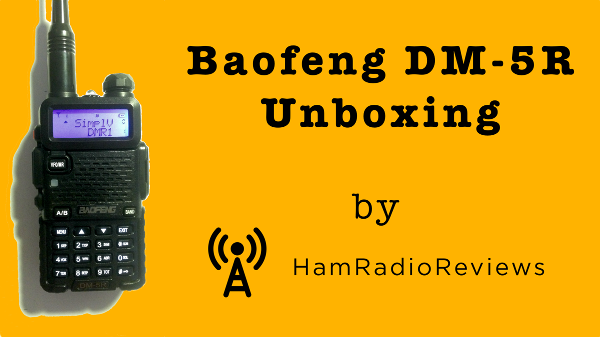 Baofeng DM-5R Unboxing DMR Radio